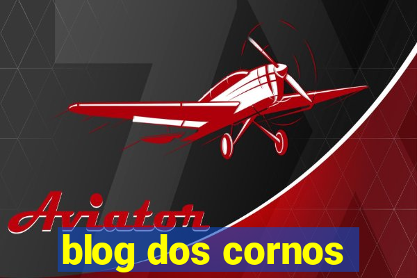 blog dos cornos